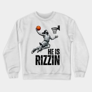 Funny Jesus Playing Basketball He is Rizzin' Crewneck Sweatshirt